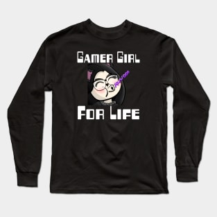 Gamer Girl For Life Long Sleeve T-Shirt